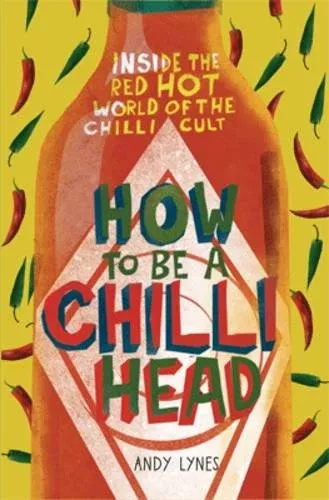How to Be A Chilli Head