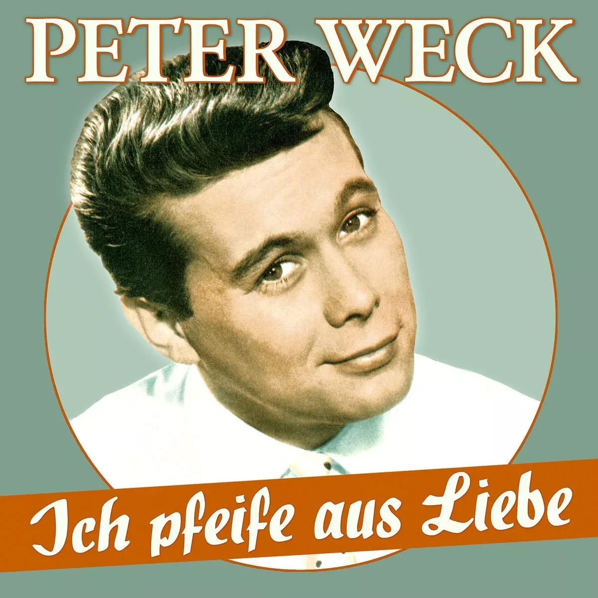 WECK, PETER - ICH PFEIFE AUS LIEBE - 17 SCHLAGER-PERLEN